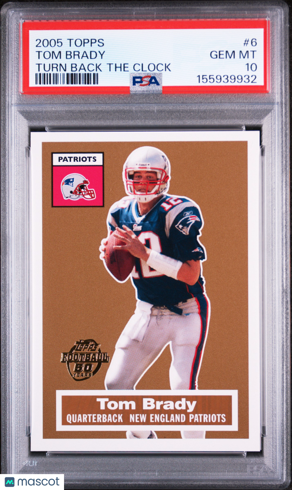 2005 Topps Turn Back The Clock Tom Brady #6 PSA 10 Gem Mint